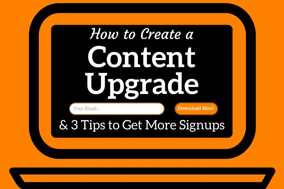 A Step-by-Step Guide to Creating & Promoting Your Content Upgrade