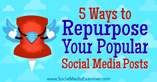 Repurpose your top social media posts