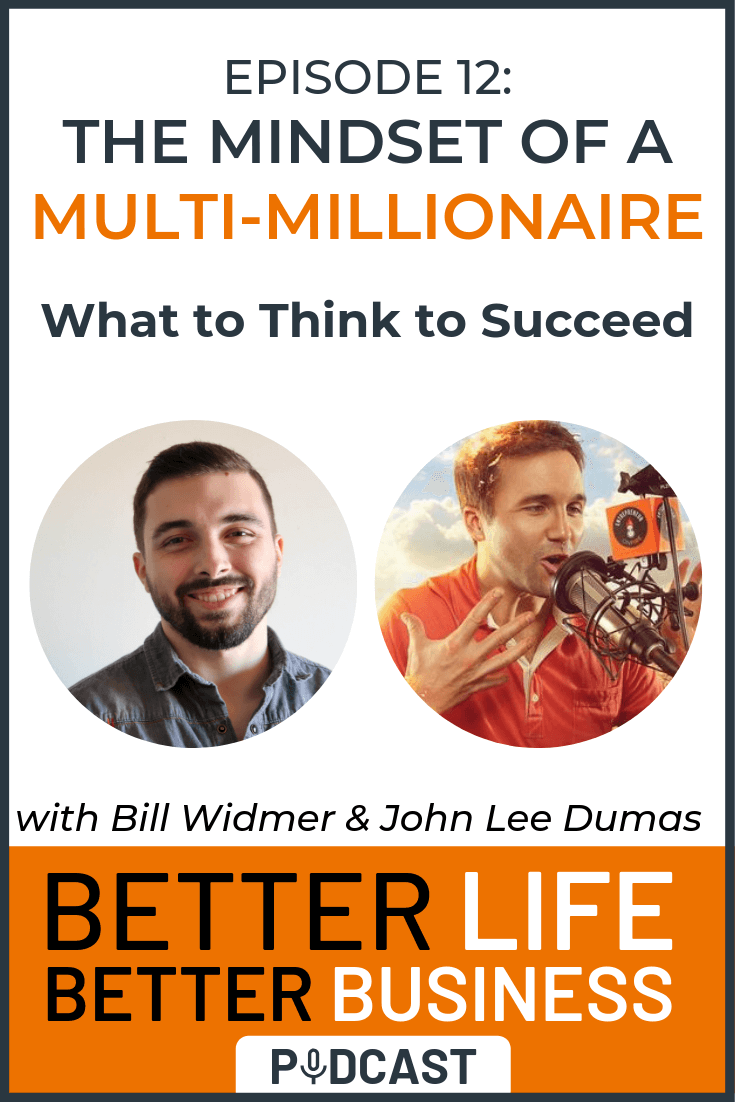 Mindset of a Multi-Millionaire with John Lee Dumas Mindset of a Multi-Millionaire with John Lee Dumas